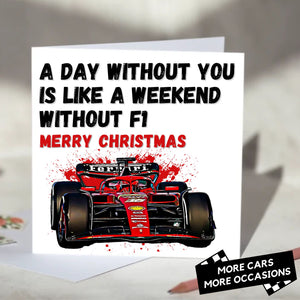 A Day Without You is Like A Weekend Without F1 Card