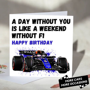 A Day Without You is Like A Weekend Without F1 Card