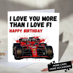 I Love You More Than I Love F1 Card