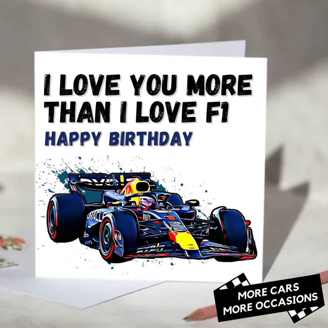 I Love You More Than I Love F1 Card