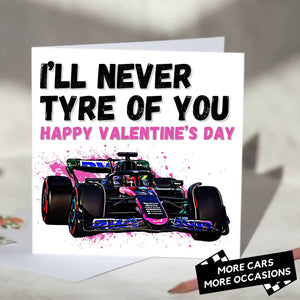 I'll Never Tyre Of You F1 Card