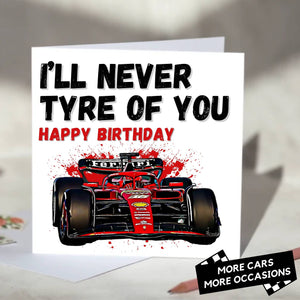 I'll Never Tyre Of You F1 Card