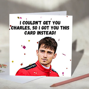 Charles Leclerc I Couldn't Get You Charles Card