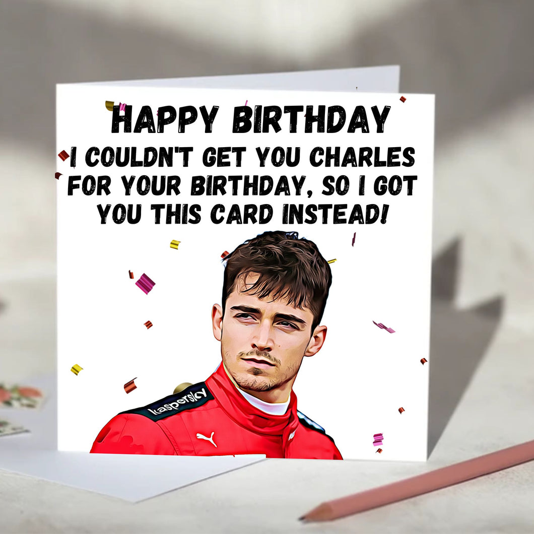 Charles Leclerc I Couldn't Get You Charles Card