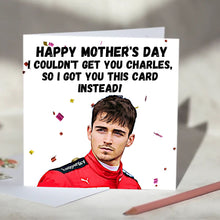 Load image into Gallery viewer, Charles Leclerc I Couldn&#39;t Get You Charles Card
