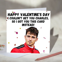 Load image into Gallery viewer, Charles Leclerc I Couldn&#39;t Get You Charles Card
