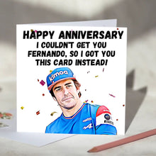 Load image into Gallery viewer, Fernando Alonso I Couldn&#39;t Get You Fernando Card
