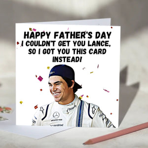 Lance Stroll I Couldn't Get You Lance Card