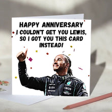 Load image into Gallery viewer, Lewis Hamilton I Couldn&#39;t Get You Lewis Card
