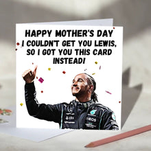 Load image into Gallery viewer, Lewis Hamilton I Couldn&#39;t Get You Lewis Card
