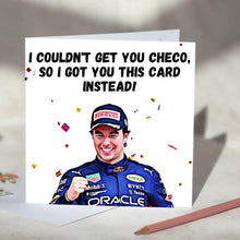 Load image into Gallery viewer, Sergio Perez I Couldn&#39;t Get You Sergio Card
