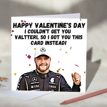 Load image into Gallery viewer, Valterri Bottas I Couldn&#39;t Get You Valterri Card
