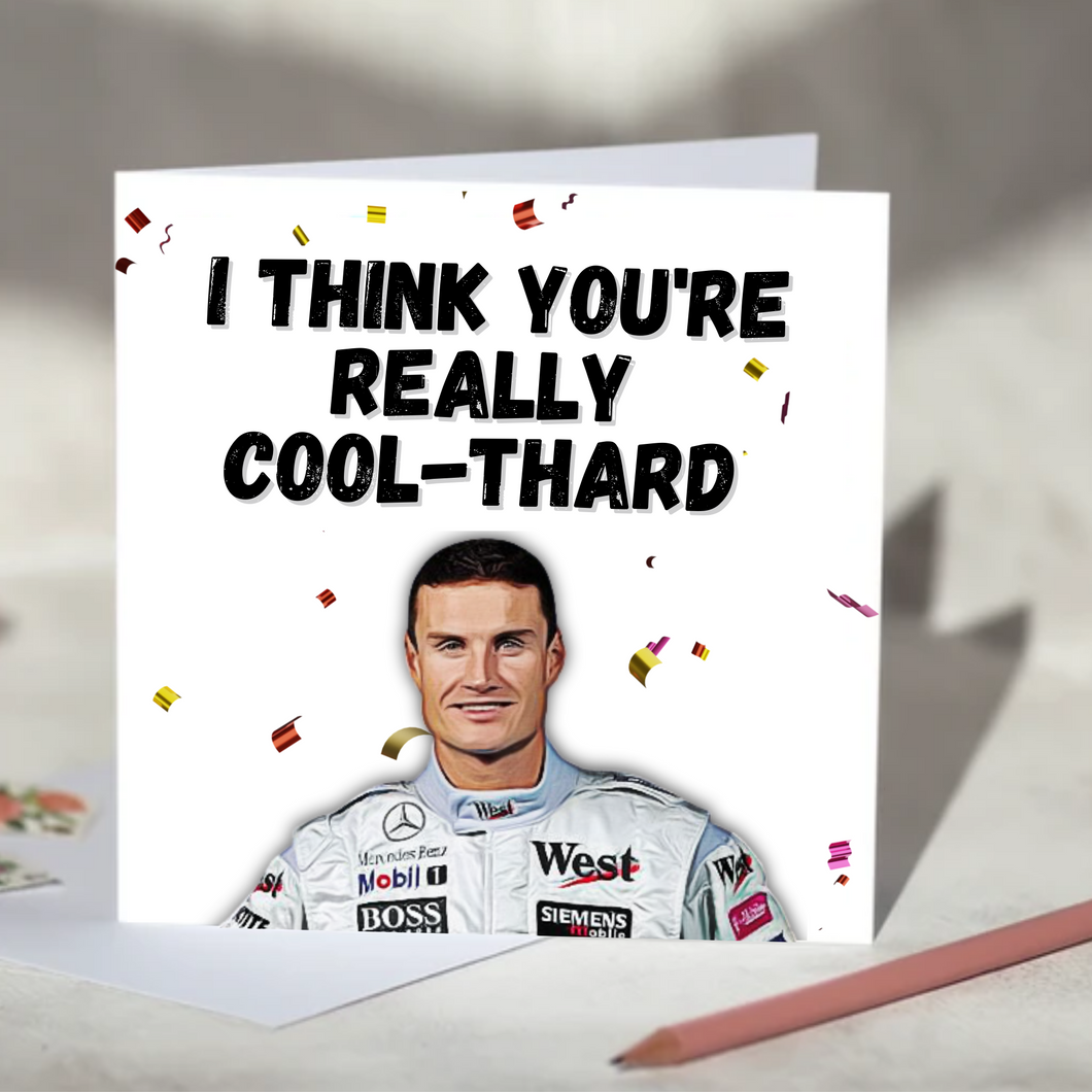 David Coulthard I Think You're Really Cool-thard F1 Card