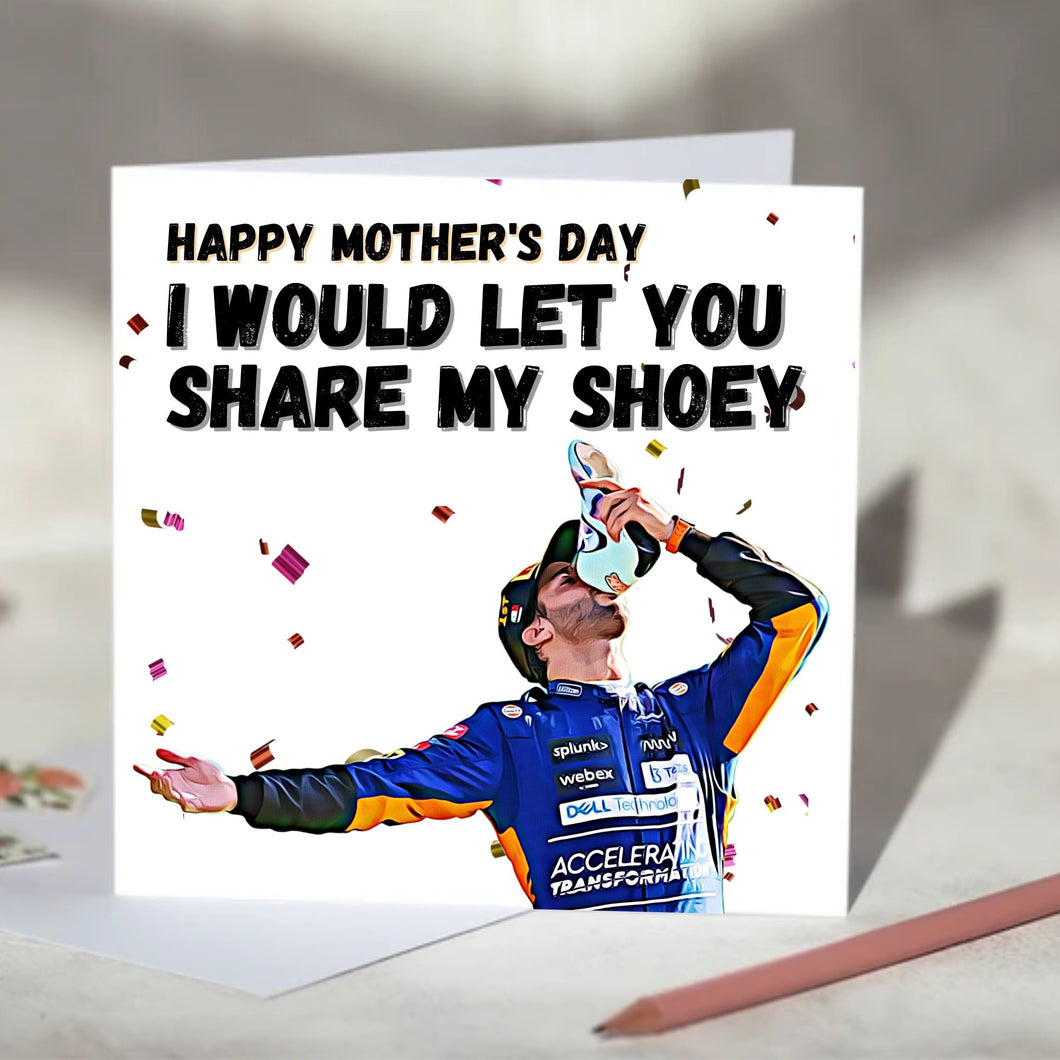 Daniel Ricciardo I Would Let You Share My Shoey F1 Card