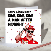 Load image into Gallery viewer, Kimi Kimi Kimi a Man After Midnight Kimi Raikkonen F1 Card
