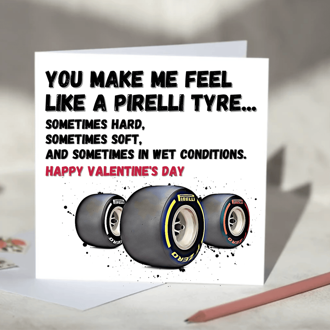 You Make Me Feel Like A Pirelli Tyre F1 Card