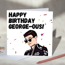 Load image into Gallery viewer, Happy Birthday/ Anniversary/ Valentine&#39;s George-ous George Russell F1 Card
