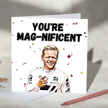 Load image into Gallery viewer, Kevin Magnussen I Think You&#39;re Magnificent F1 Card
