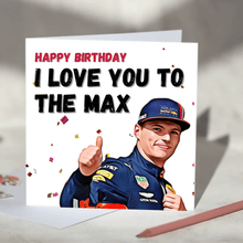 Load image into Gallery viewer, Max Verstappen I Love You to the Max F1 Card
