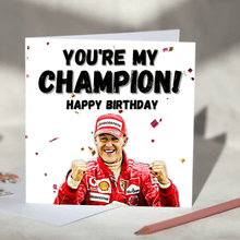 Load image into Gallery viewer, Dad, You&#39;re My Champion Michael Schumacher F1 Father&#39;s Day Card
