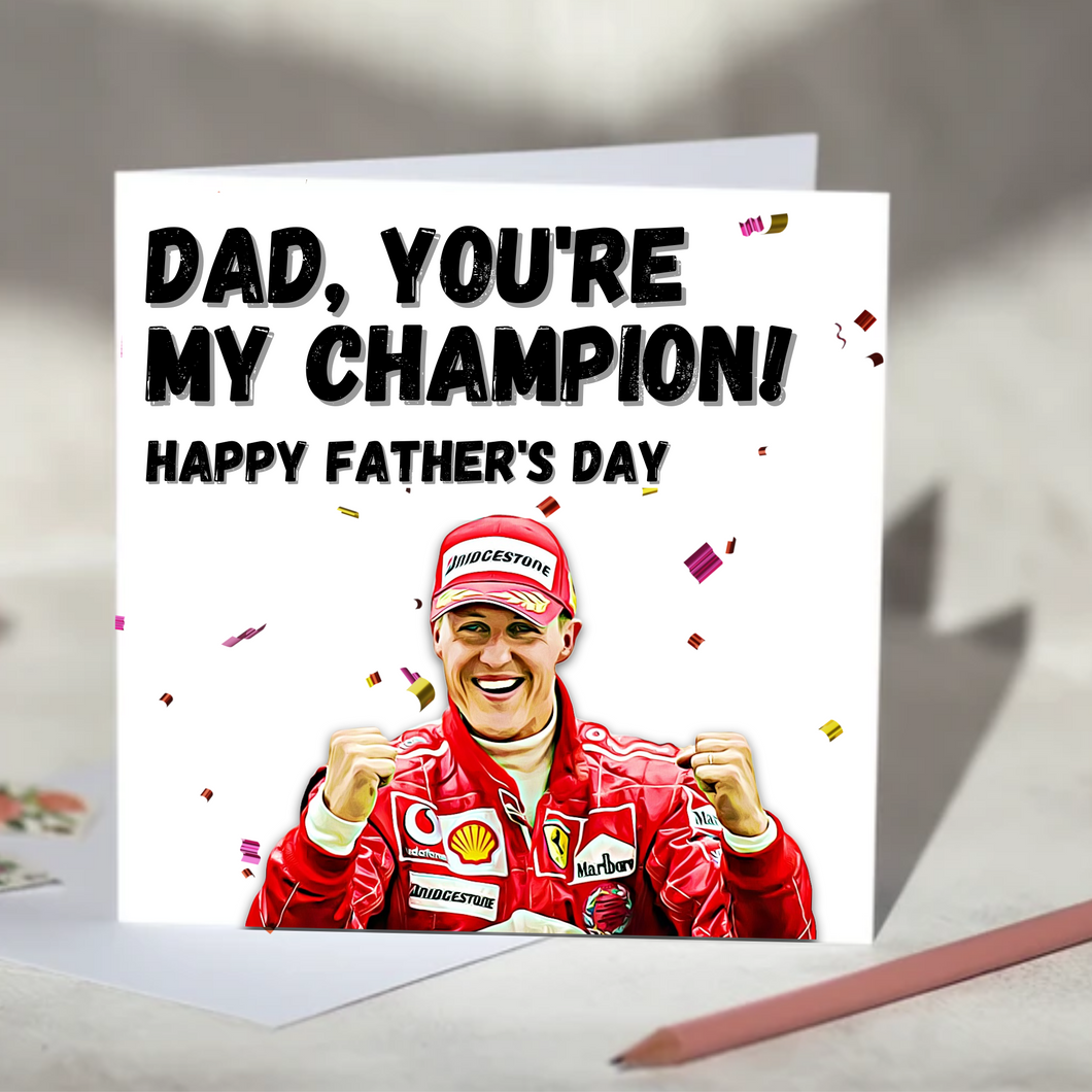 Dad, You're My Champion Michael Schumacher F1 Father's Day Card