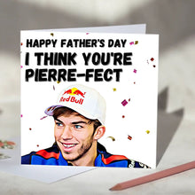 Load image into Gallery viewer, Pierre Gasly I Think You&#39;re Pierre-fect F1 Card
